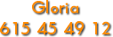 Gloria
615 45 49 12